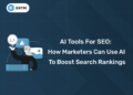 AI Tools for SEO: How Marketers Can Use AI to Boost Search Rankings