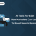 AI Tools for SEO: How Marketers Can Use AI to Boost Search Rankings