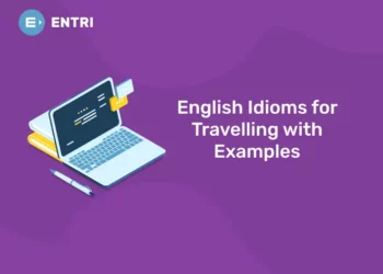 English Idioms for Travelling with Examples