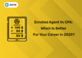 Enrolled Agent vs CPA Which Is Better for Your Career in 2025