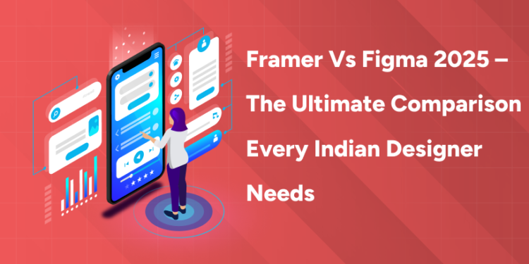 Framer vs Figma - Complete Feature & Performance Comparison