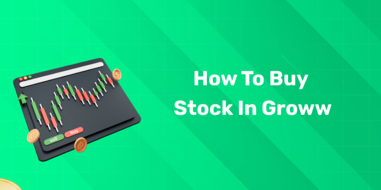 How to Buy Stock in Groww