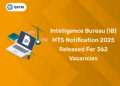 Intelligence Bureau (IB) MTS Notification 2025 Released for 362 Vacancies