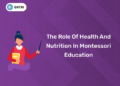 The Role of Health and Nutrition in Montessori Education