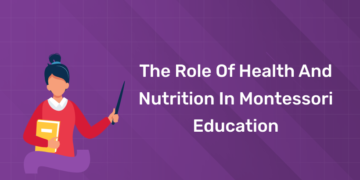 The Role of Health and Nutrition in Montessori Education