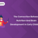 The Connection Between Nutrition and Brain Development in Early Childhood
