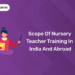 Scope of Nursery Teacher Training in India and Abroad