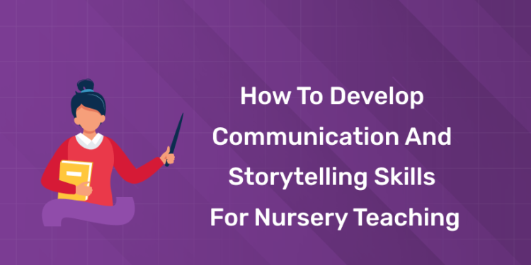 Communication and Storytelling Skills for Nursery Teaching