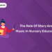 The Role of Story and Music in Nursery Education