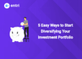 5 Easy Ways to Start Diversifying Your Investment Portfolio