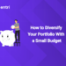 How to Diversify Your Portfolio With a Small Budget