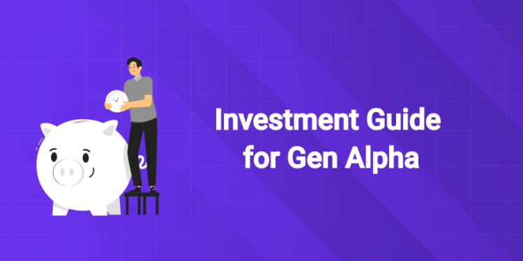 Investment Guide for Gen Alpha