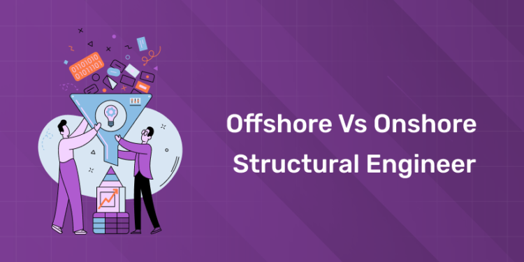Offshore vs Onshore Structural Engineer