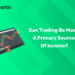 Can Trading Be Made a Primary Source of Income?