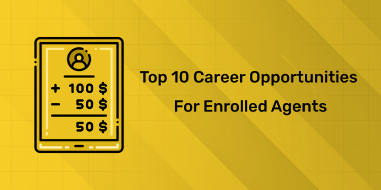 Top 10 Career Opportunities for Enrolled Agents