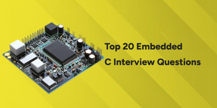 Top 20 Embedded C Interview Questions