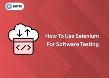 How to Use Selenium for Software Testing
