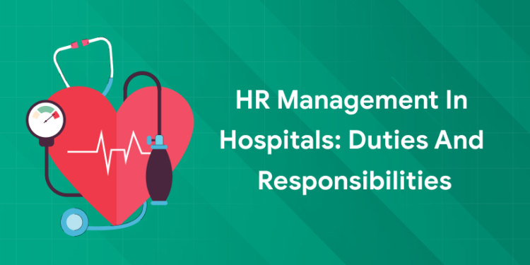 HR Management in Hospitals: Duties and Responsibilities