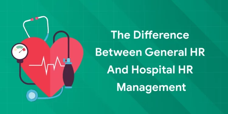 difference between general hr and hospital hr