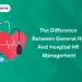 difference between general hr and hospital hr
