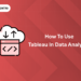 tableau in data analytics
