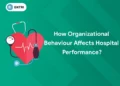 how organizational behaviour affects hospital performance