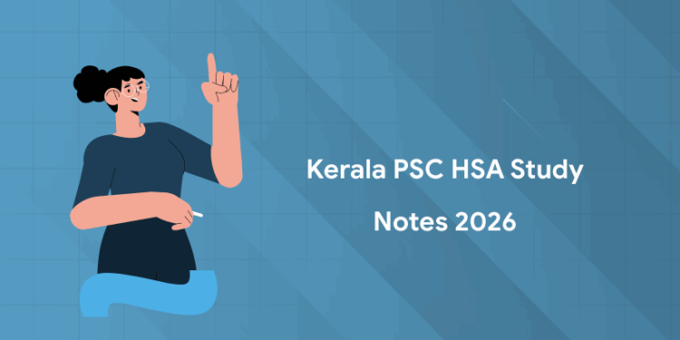 Kerala PSC High School Assistant Study Notes 2026 - Subject-Wise, Syllabus, PYQs & Tips