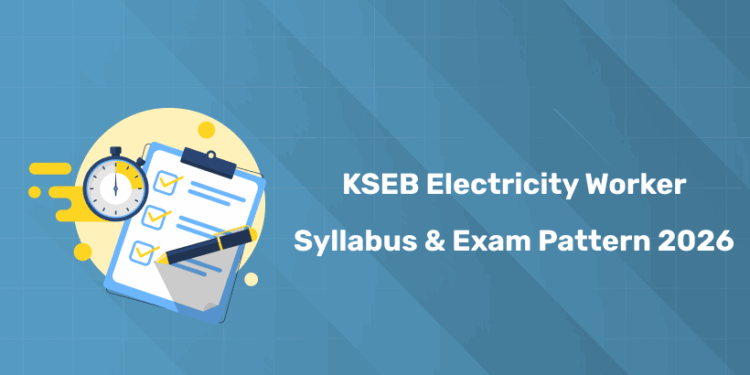 KSEB Electricity Worker Syllabus & Exam Pattern 2026 – Download PDF, Topics & Marks