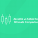 Zerodha vs Kotak Neo
