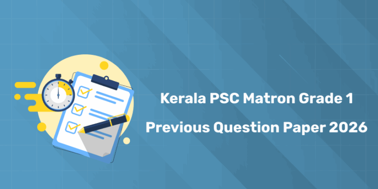 Kerala PSC Matron Grade 1 Previous Question Paper 2026