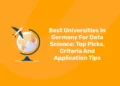 Best Universities In Germany For Data Science: Top Picks, Criteria And Application Tips