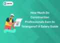 How Much Do Construction Professionals Earn In Telangana? A Salary Guide