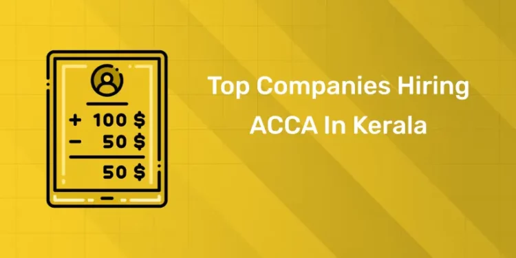 Top Companies Hiring ACCA In Kerala