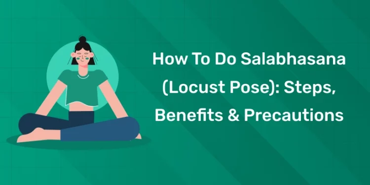 How to Do Salabhasana (Locust Pose): Steps, Benefits & Precautions