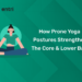 How Prone Yoga Postures Strengthen the Core & Lower Back