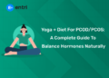 Yoga + Diet for PCODPCOS A Complete Guide to Balance Hormones Naturally