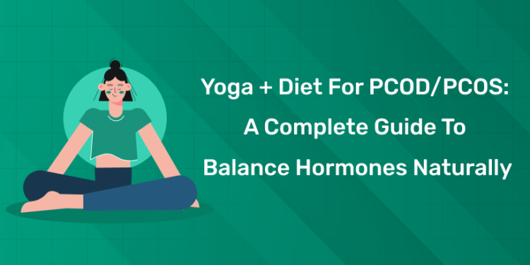 Yoga + Diet for PCODPCOS A Complete Guide to Balance Hormones Naturally
