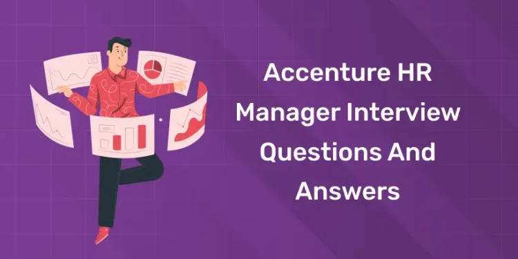 Accenture HR Manager Interview Questions and Answers
