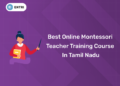 Best Online Montessori Teacher Training Course in Tamil Nadu
