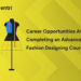 Career Opportunities After Completing an Advanced Fashion Designing Course