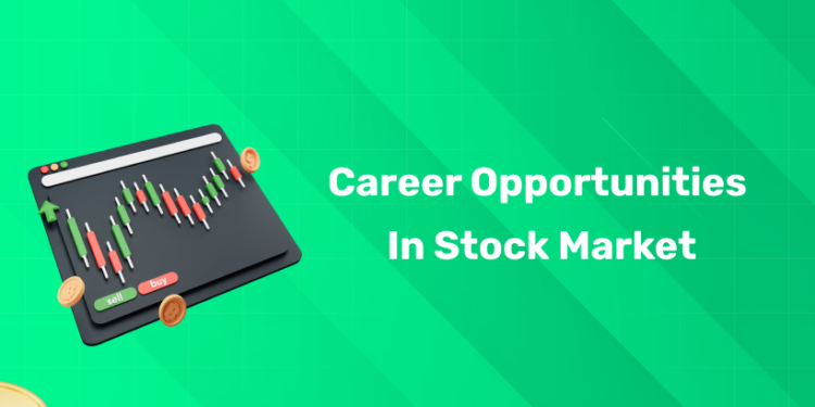 Career Opportunities in Stock Market