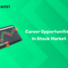 Career Opportunities in Stock Market