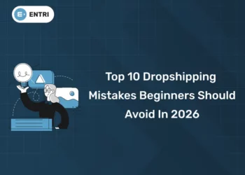 Top 10 Dropshipping Mistakes Beginners Should Avoid