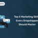 Top 5 Marketing Skills Every Dropshipper Should Master