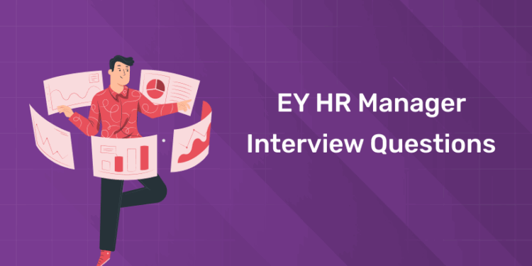 EY HR Manager Interview Questions