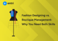 Fashion Designing vs. Boutique Management Why You Need Both Skills