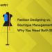 Fashion Designing vs. Boutique Management Why You Need Both Skills