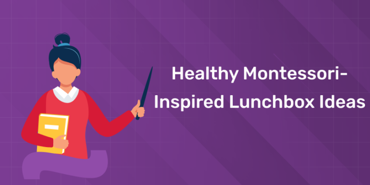 Healthy Montessori-Inspired Lunchbox Ideas