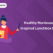 Healthy Montessori-Inspired Lunchbox Ideas