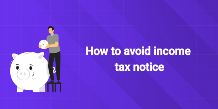 How to avoid income tax notice